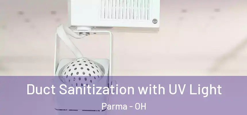 Duct Sanitization with UV Light Parma - OH