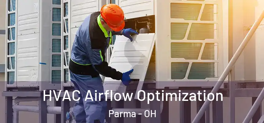  HVAC Airflow Optimization Parma - OH