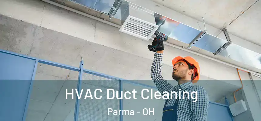 HVAC Duct Cleaning Parma - OH