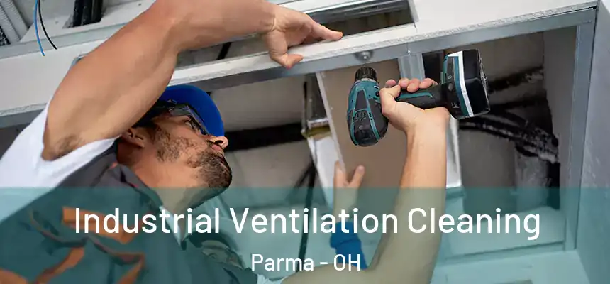 Industrial Ventilation Cleaning Parma - OH